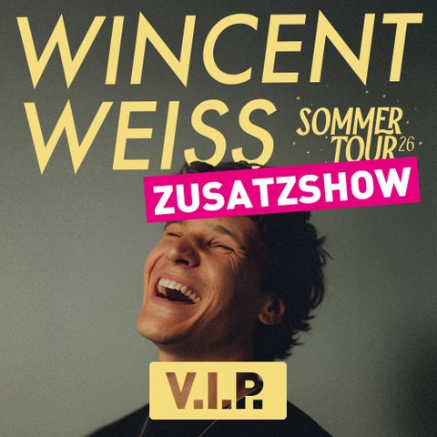 WINCENT WEISS - Sommertour 2026 (Zusatzshow) - VIP-Ticket - Gie�en - 31.08.2026 19:00
