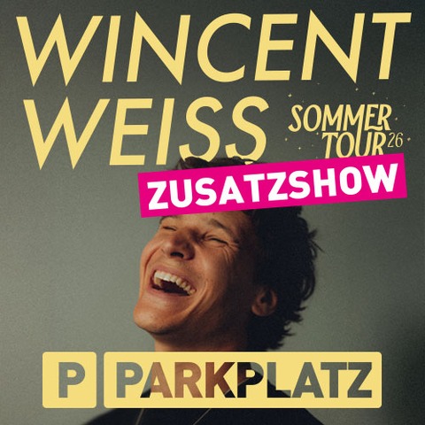 Wincent Weiss - Sommertour 2026 (Zusatzshow) - Parkplatz - Gie�en - 31.08.2026 19:00
