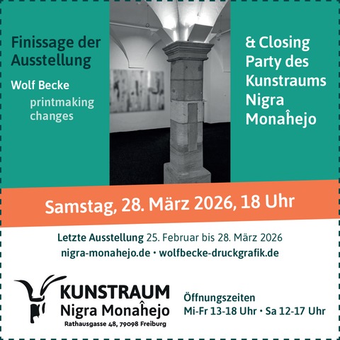 Finissage Wolf Becke und Closing Party Kunstraum Nigra Monahejo - Freiburg - 27.03.2026 18:00