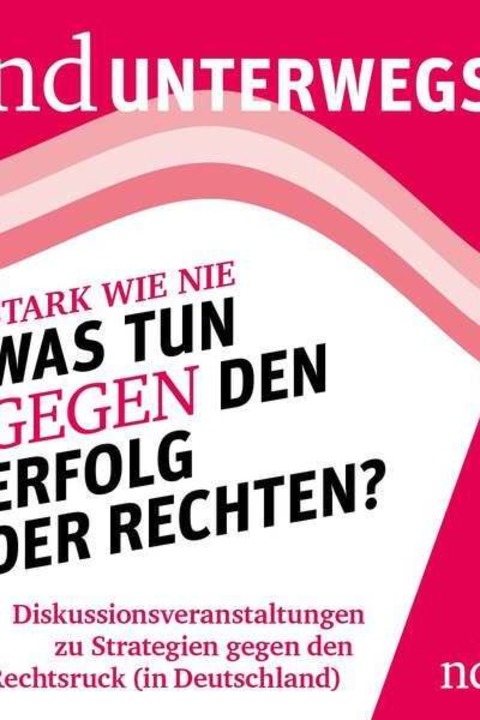 Stark wie nie - Was tun gegen den Erfolg der Rechten? - Freiburg - 23.02.2026 19:00