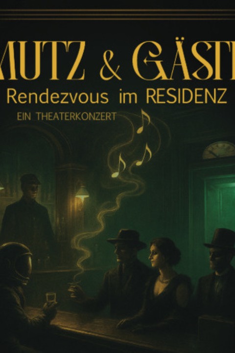 Mutz & G�ste - Rendezvous im Residenz - Celle - 31.08.2026 20:00
