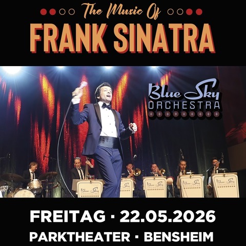 The Music of Frank Sinatra - The Blue Sky Orchestra - Bensheim - 22.05.2026 20:00