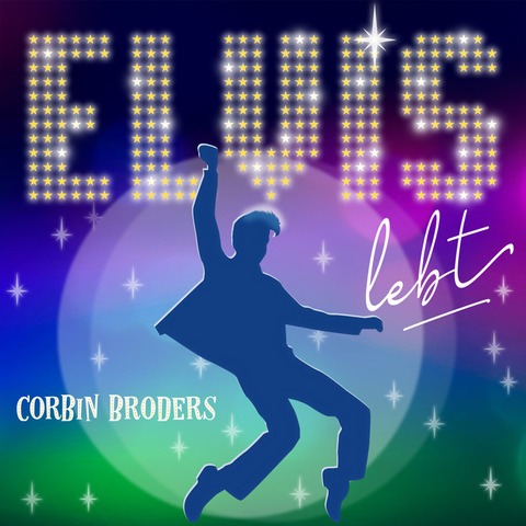 Elvis lebt - Musik-Kom�die von und mit Corbin Broders - Neubrandenburg - 21.03.2026 20:00