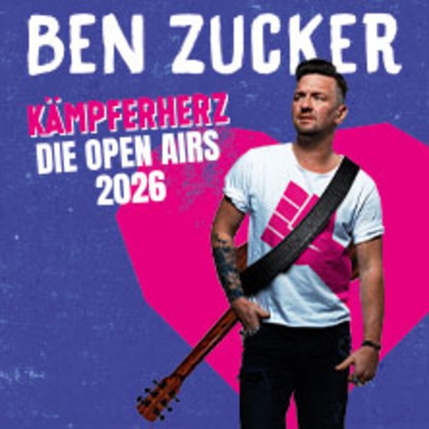 BEN ZUCKER - K�mpferherz - Die Open Airs 2026 - EBERSWALDE - 11.09.2026 19:30
