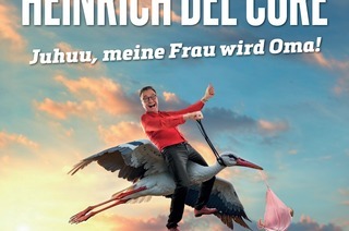 Heinrich Del Core - Juhuu, meine Frau wird Oma!