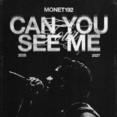 Monet192 - Can You See Me - WIEN - 08.02.2027 20:00
