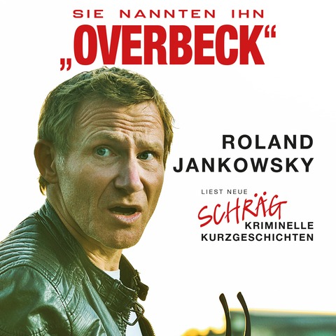 Roland Jankowsky - Sie nannten ihn „OVERBECK“ (Krimilesung) - Magdeburg - 23.02.2027 20:00
