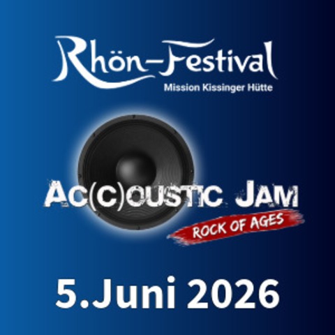 Rh�n-Festival - Mission Kissinger H�tte - Ac(c)oustic Jam - Wildflecken - 05.06.2026 20:00