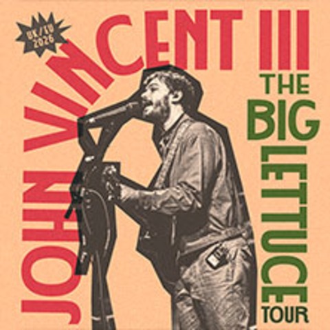John Vincent III - The Big Lettuce Tour - BERLIN - 01.06.2027 20:00