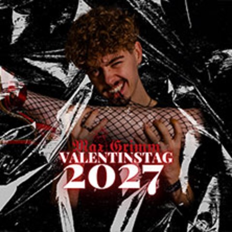 Max Grimm - Valentinstag mit Max Grimm 2027 - HANNOVER - 14.02.2027 20:00