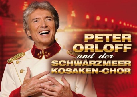 Peter Orloff & Schwarzmeer-Kosaken Chor - Total Emotional - Jubil�umstournee - Steinbach-Lebach - 29.09.2026 18:30