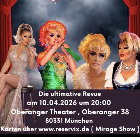 Mirage Show M�nchen Oberanger Theater - die ultimative Travestie Revue / �ber 10 Jahre - M�nchen - 10.04.2026 20:00