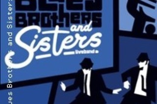 The Blues Brothers and Sisters