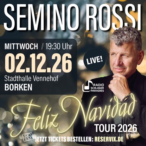 Semino Rossi - Weihnachtskonzert - Feliz Navidad Tour 2026 - Borken - 02.12.2026 19:30