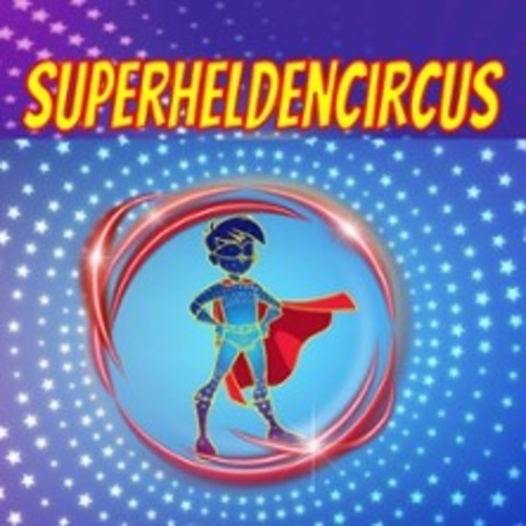Superheldencircus K�ln - K�LN - 24.05.2026 11:00