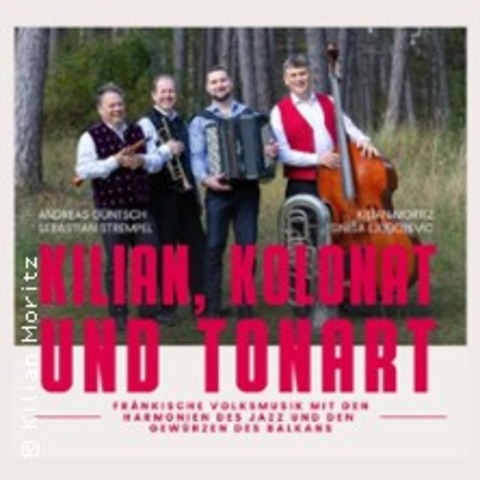 Kilian, Kolonat und Tonart - Ostheim v.d. Rh�n - 24.10.2026 19:30