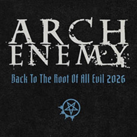 Arch Enemy - Back to the Root of all Evil Tour 2026 - K�LN - 02.08.2026 20:00