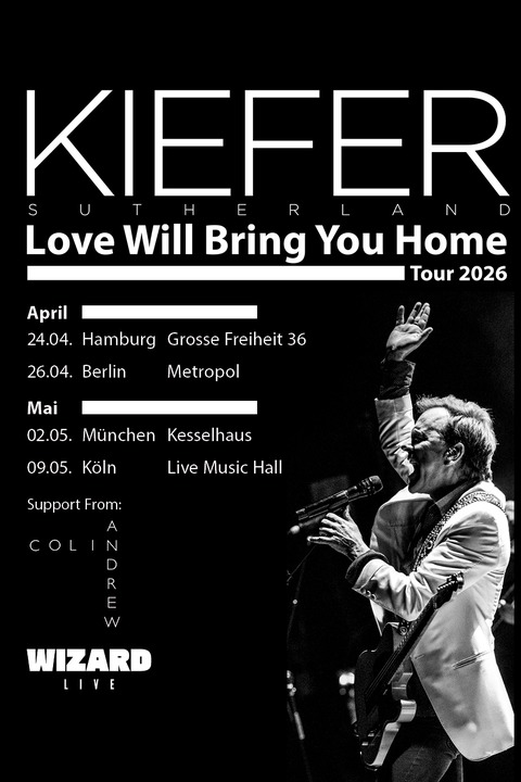 KIEFER SUTHERLAND - Love Will Bring You Home Tour 2026 - Hamburg - 24.04.2026 19:00