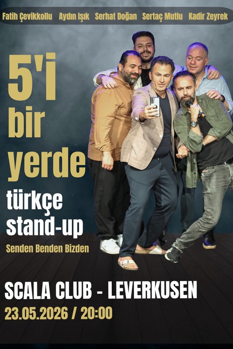 T�rkisches Stand Up | 5�i Bir Yerde - Fatih �evikkollu, Serhat Dogan, Serta� Mutlu, Aydin Isik ve Kadir Zeyrek - Leverkusen - 23.05.2026 20:00