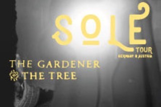 The Gardener & The Tree - Sole Tour