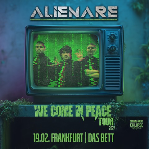 ALIENARE - We Come In Peace - Tour 2027 - Frankfurt am Main - 19.02.2027 20:30
