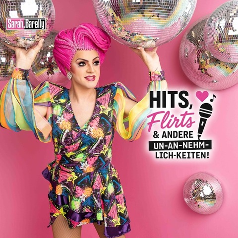 Sarah Barelly - „Hits, Flirts & andere Un-an-nehm-lich-keiten!“ - Hannover - 29.01.2027 20:00