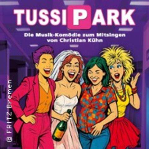 TUSSIPARK - Die Musik-Kom�die zum Mitsingen von Christian K�hn - Bremen - 24.04.2026 20:00