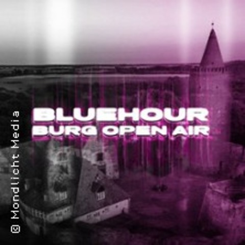 BLUEHOUR BURG Open Air 2026 - BURG STARGARD - 15.08.2026 20:00