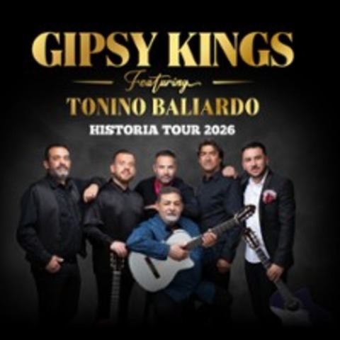 GIPSY KINGS feat. Tonino Baliardo - Historia Club Tour 2026 - N�RNBERG - 27.05.2026 20:00