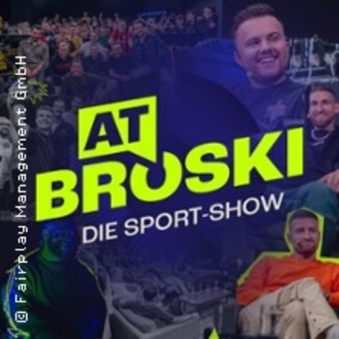 At Broski - Die Sport-Show - D�SSELDORF - 20.04.2026 18:30