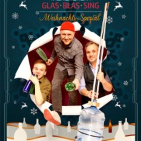 GlasBlasSing - S��er die Flaschen nie klingen! - HAMBURG - 22.12.2026 20:00