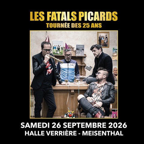 Les Fatals Picards - Meisenthal - 26.09.2026 20:00