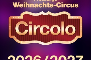 Circolo 2026 - Freiburgs Weihnachts-Circus