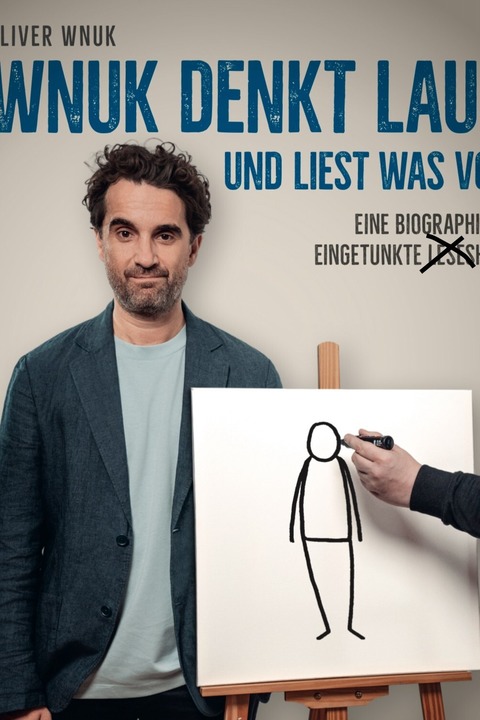 Oliver Wnuk - Wnuk denkt laut und liest was vor - autobiographisch eingetunkte (Lese-)Show - Hannover - 22.02.2027 20:00