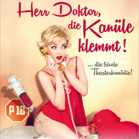 Herr Doktor, die Kan�le klemmt! - Die frivolste Kom�die des Jahres - P18! - B�hlen - 14.03.2027 18:00