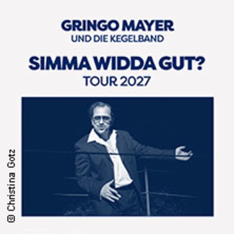 GRINGO MAYER und die Kegelband - SIMMA WIDDA GUT? TOUR 27 - Karlsruhe - 20.02.2027 20:00
