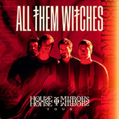 All Them Witches - House Of Mirrors Tour - LEIPZIG - 03.07.2026 19:00
