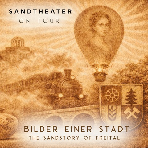 Bilder einer Stadt � The Sandstory of Freital - Freital - 03.10.2026 15:00