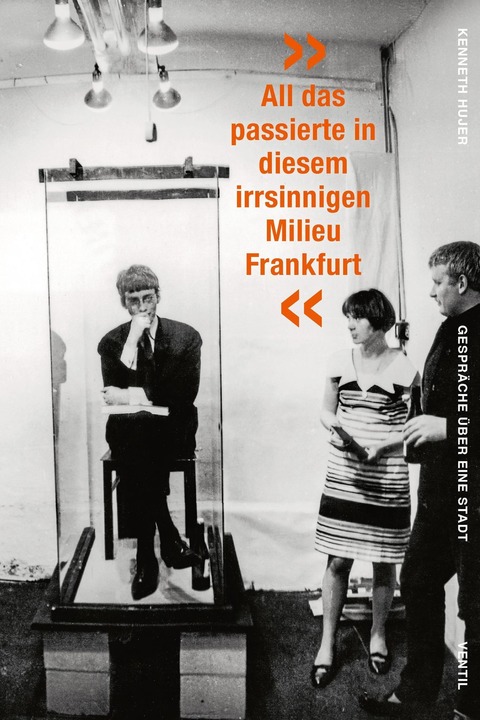 LESUNG + FOTO, FILM, MUSIK: >> ALL DAS PASSIERTE IN DIESEM IRRSINIGEN MILIEU FRANKFURT - Bad Homburg vor der H�he - 30.05.2026 19:00
