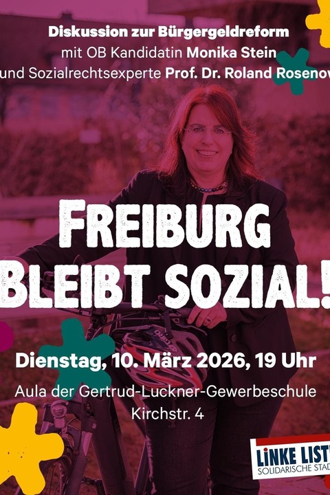 Freiburg bleibt sozial! Diskussion mit Monika Stein zur B�rgergeldreform - Freiburg - 10.03.2026 19:00