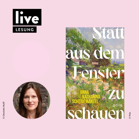 LESUNG: Anna Katharina Scheidemantel - Statt aus dem Fenster zu schauen - Rostock - 09.04.2026 19:30