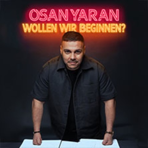 Osan Yaran - Wollen wir beginnen? - Freiburg - 16.12.2026 20:00