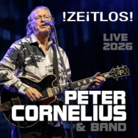 Peter Cornelius & Band - !Zeitlos! - WIEN - 05.11.2026 20:00