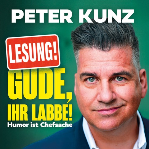 GUDE, IHR LABBE! - Lesung mit Peter Kunz - Schmitten - 25.09.2026 20:00