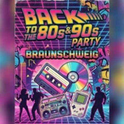 Back to the 80�s & 90�s in Braunschweig - BRAUNSCHWEIG - 02.05.2026 21:00