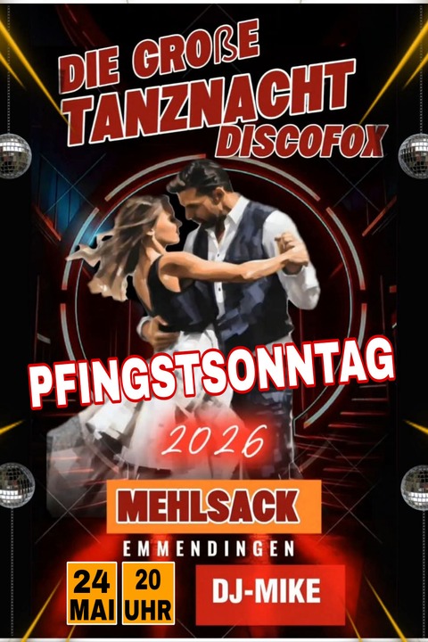 PFINGSTSONNTAG- DIE GRO�E TANZNACHT DISCOFOX DJ-MIKE - Emmendingen - 24.05.2026 20:00