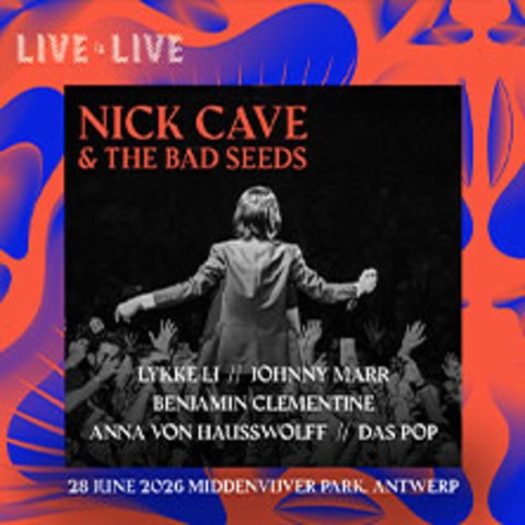 Live is Live 2026 - Nick Cave & The Bad Seeds - ANTWERPEN - 28.06.2026 00:00