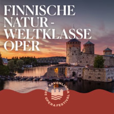 Savonlinna Opera Festival 2026 (03.07. - 01.08.2026) - Savonlinna - 01.08.2026 20:00