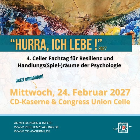 „Hurra, ich lebe!“ - Fachtag f�r Resilienz und Handlungs (Spiel-)r�ume der Psychologie - Celle - 24.02.2027 09:00