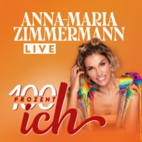 Anna-Maria Zimmermann - 100 Prozent Ich - Stuttgart - 18.03.2027 20:00